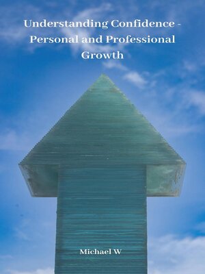 cover image of Understanding Confidence--Personal and Professional Growth